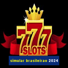 simular brasileirao 2024